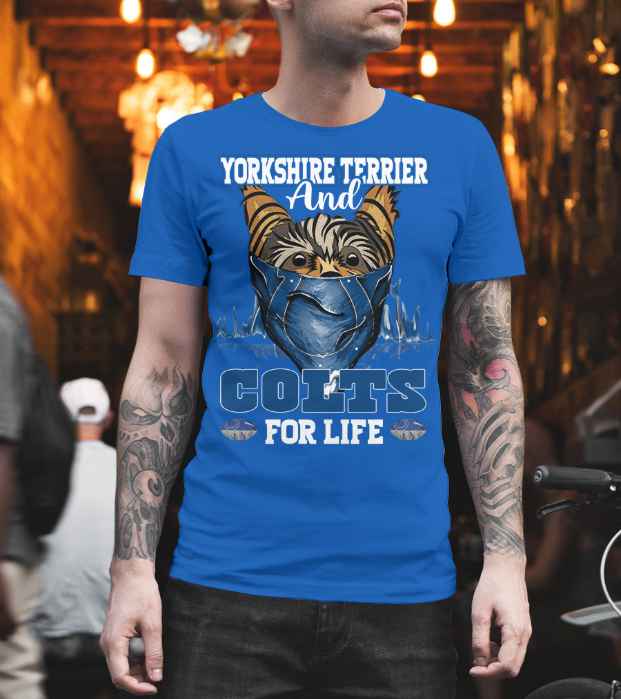Yorkshire Terrier And Indianapolis Colts For Life T-Shirt