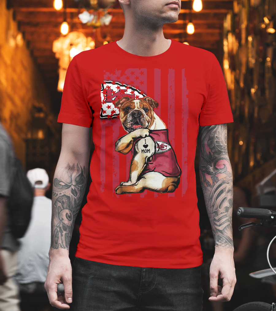 Kansas City Chiefs Bulldog I Love Mom Flag T-Shirt