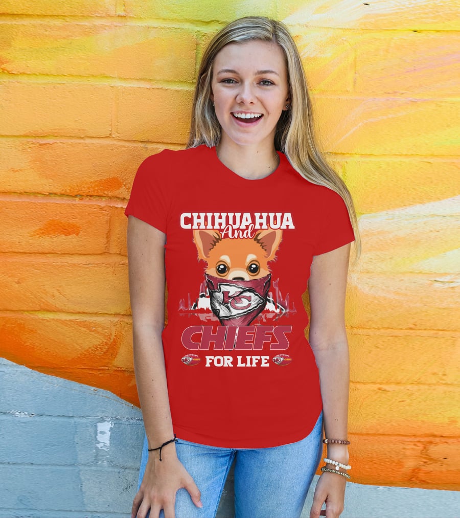 Chihuahua And Chiefs For Life Kansas City Chiefs T-Shirt