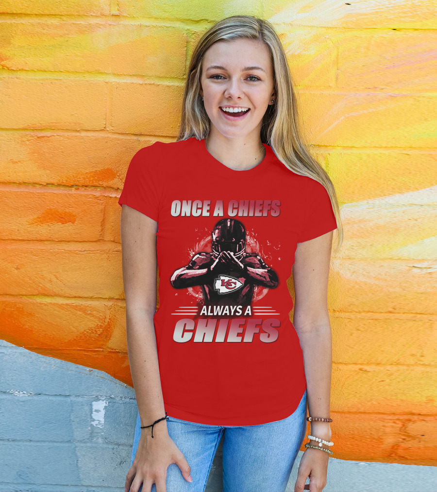 Once A Chiefs Always A Chiefs Kansas City Chiefs T-Shirt
