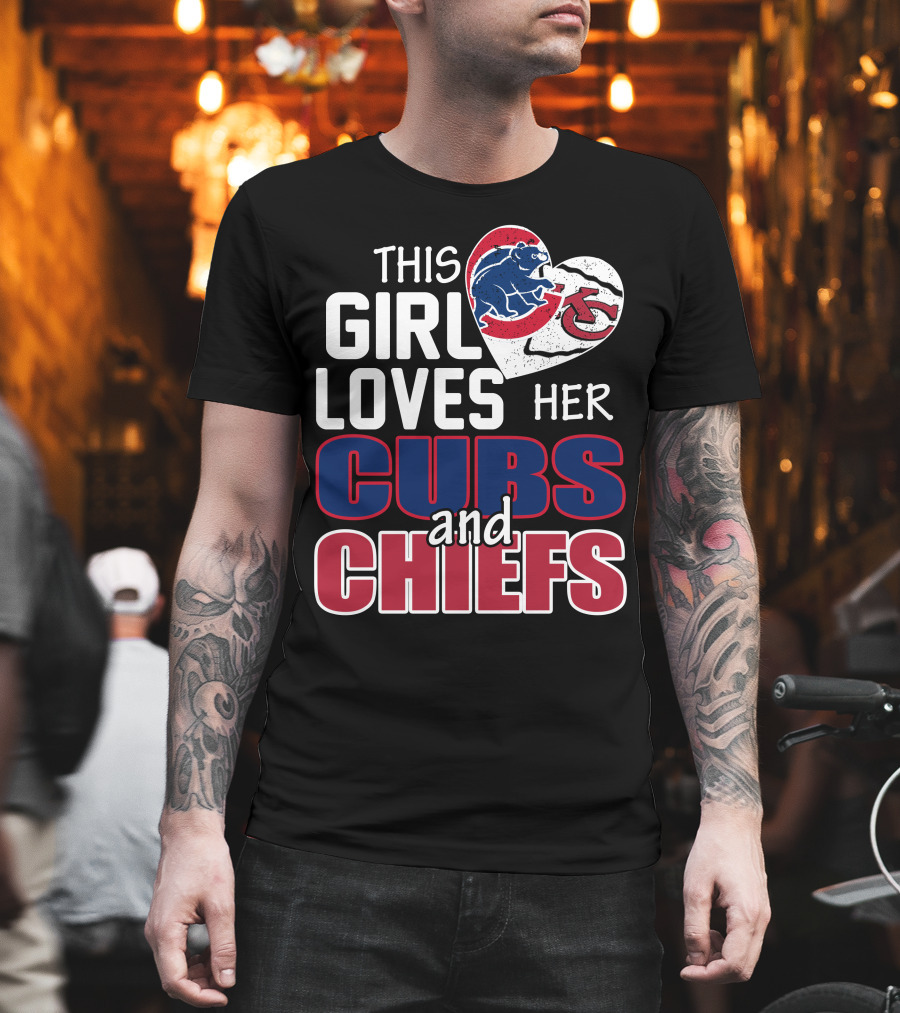 This Girl Loves Her Cubs And Chiefs T-Shirt