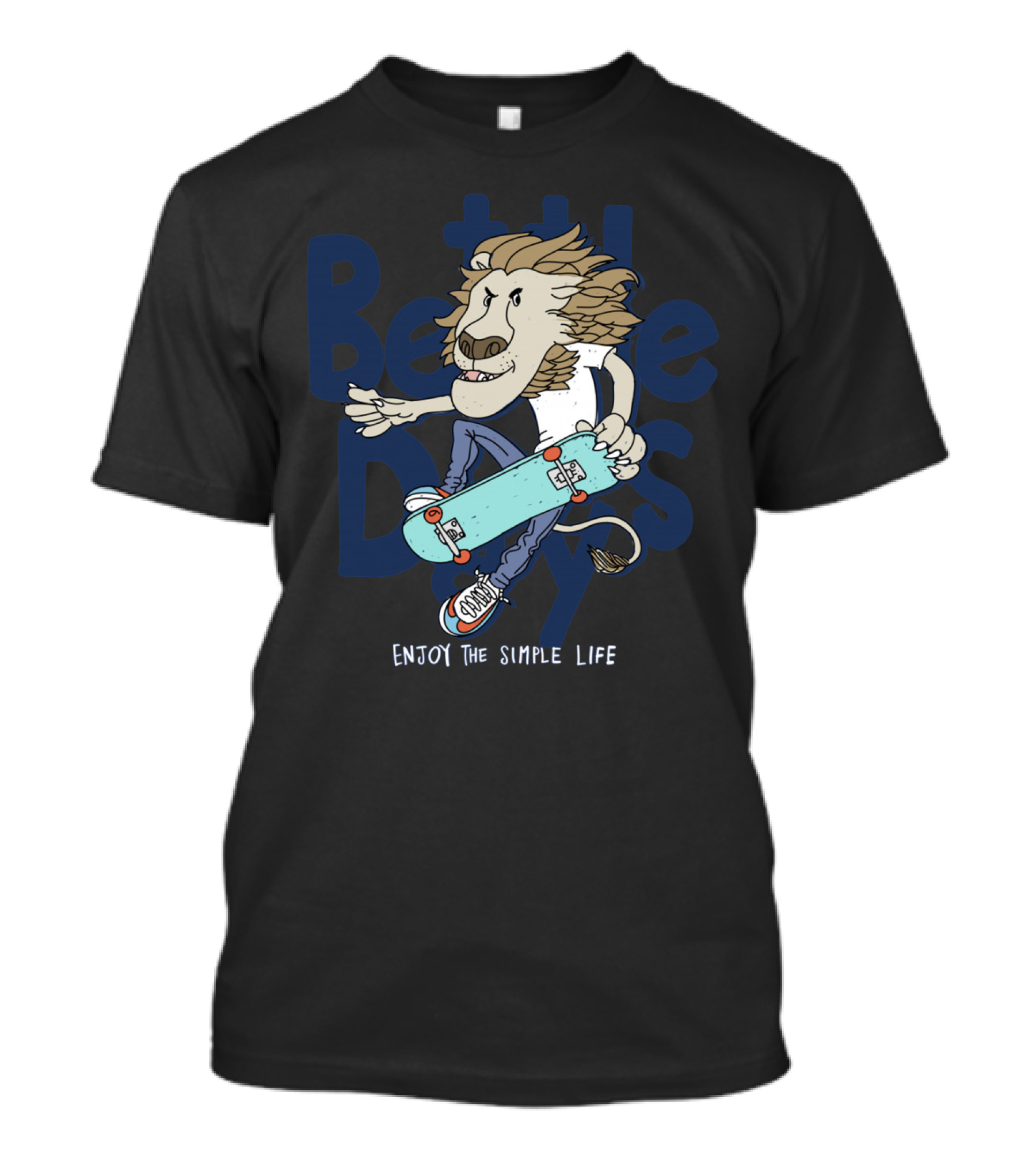 Better Days Skateboarding Lion Enjoy The Simple Life T-Shirt