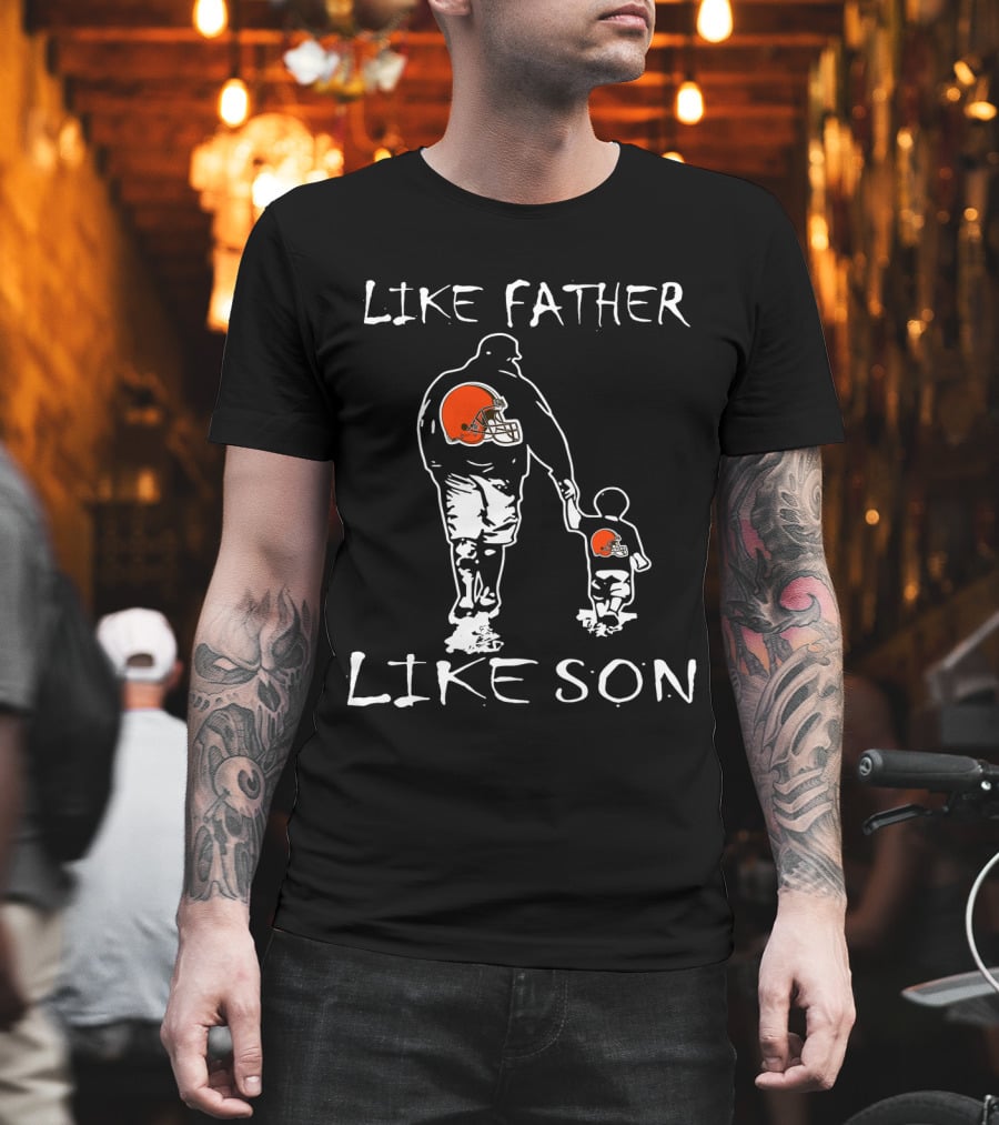 Like Father Like Son Cleveland Browns Football Connection T-Shirt
