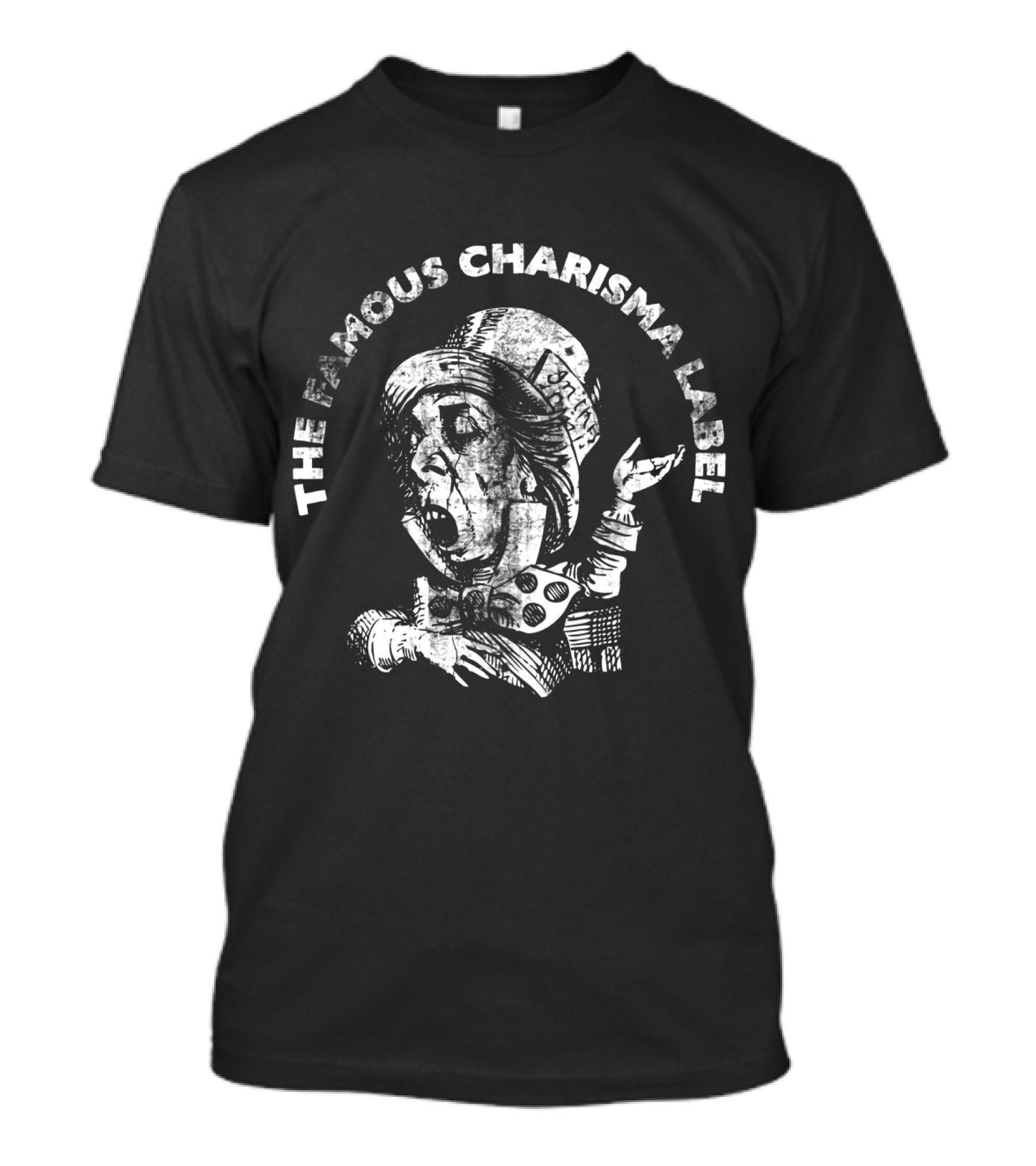 THE FAMOUS CHARISMA LABEL MAD HATTER T-Shirt