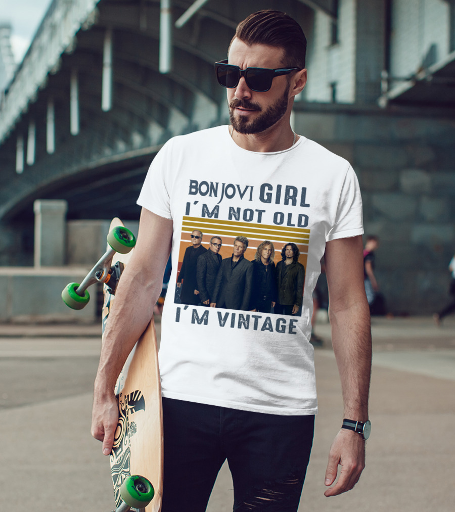 Bon Jovi Girl I'm Not Old I'm Vintage T-Shirt