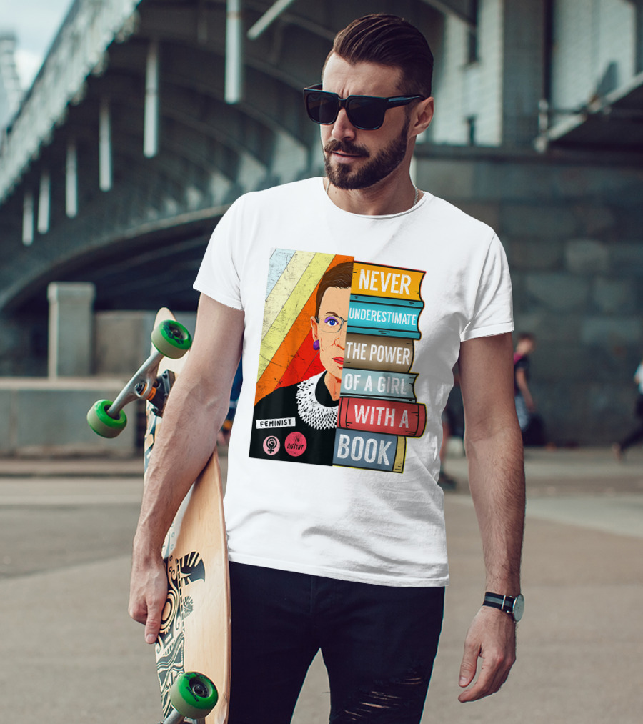 Never Underestimate The Power Of A Girl With A Book RBG Feminist Dissent T-Shirt