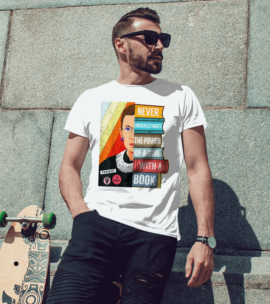 Never Underestimate The Power Of A Girl With A Book RBG Feminist Dissent T-Shirt