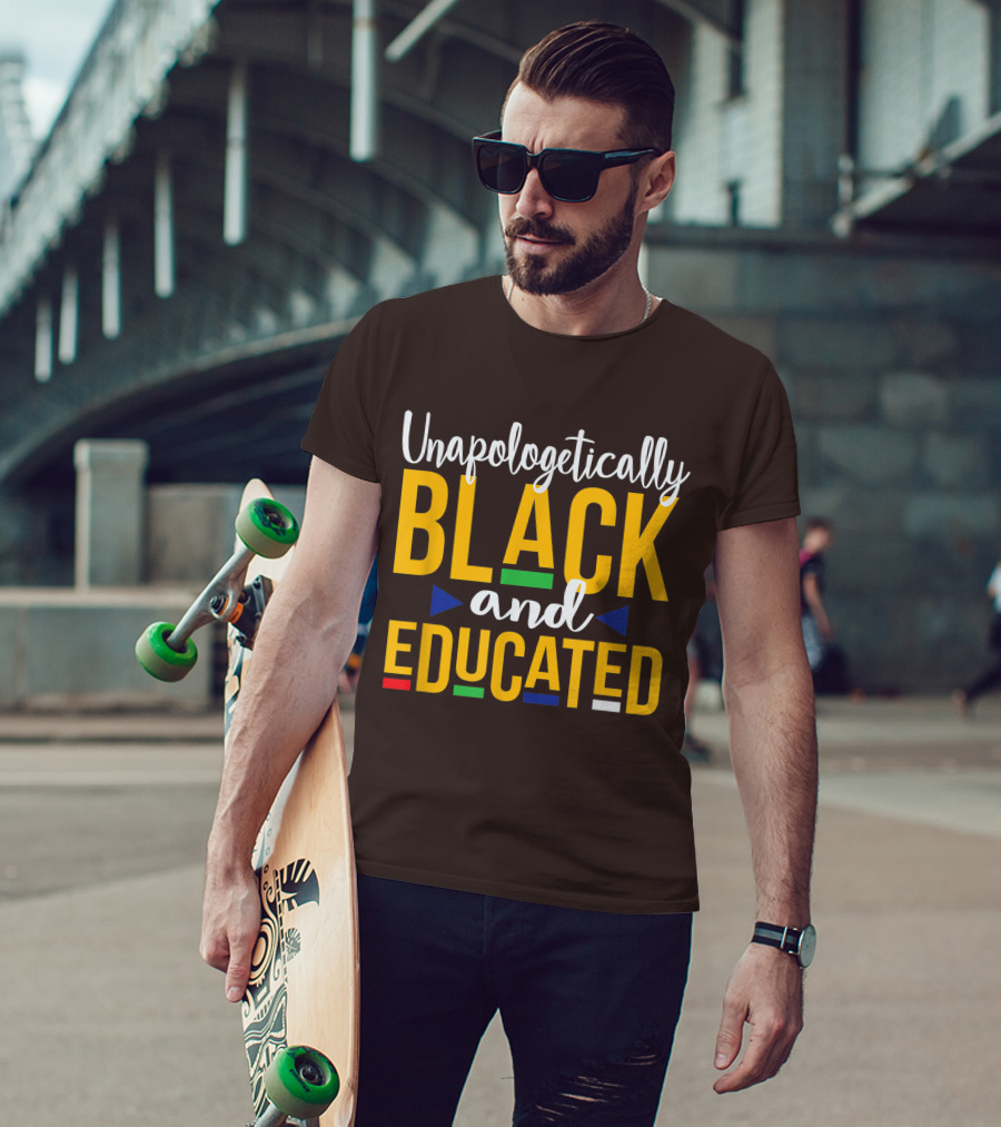 Unapologetically Black And Educated Dope Melanin T-Shirt