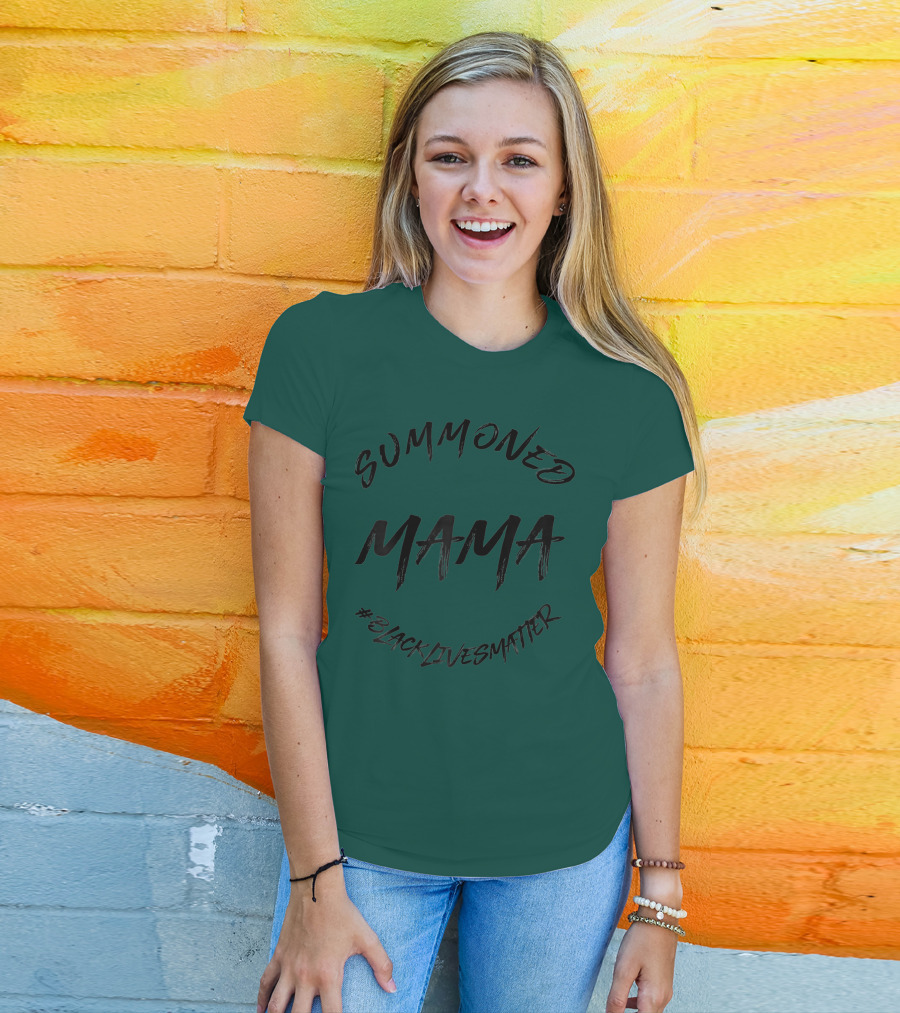 Summoned Mama #BlackLivesMatter T-Shirt