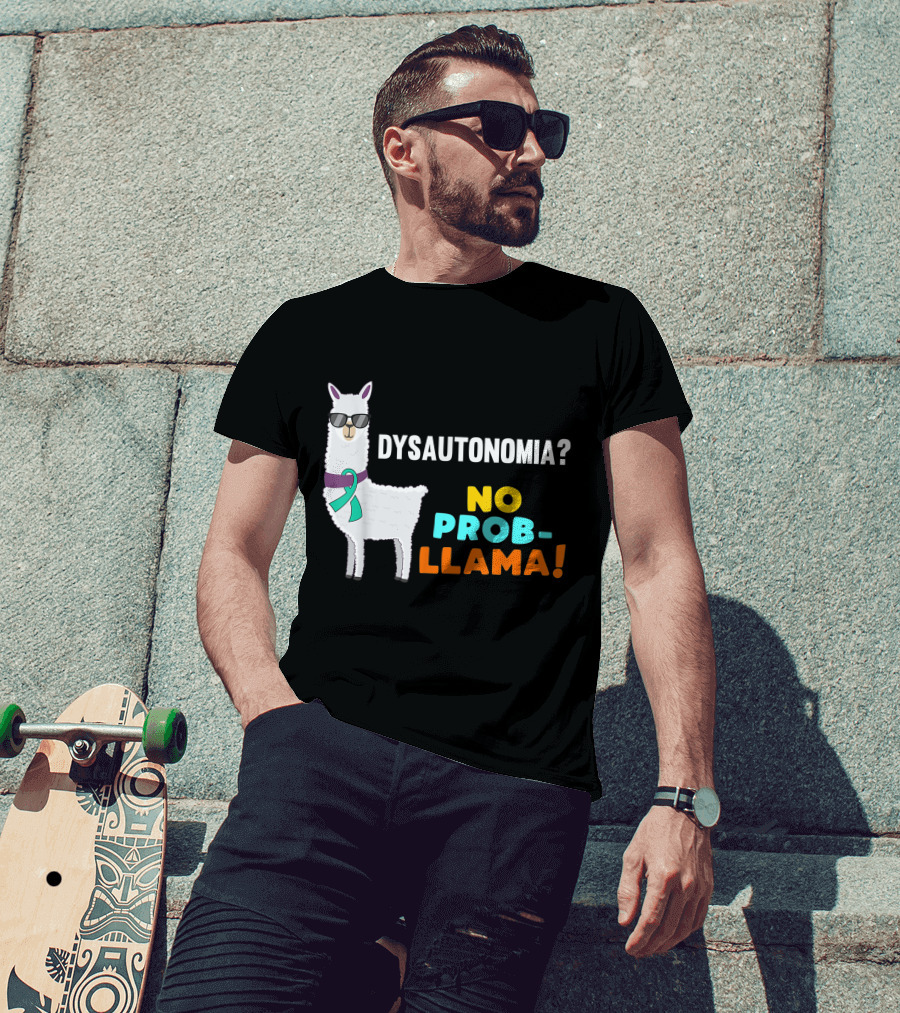 Dysautonomia? No Prob-Llama T-Shirt