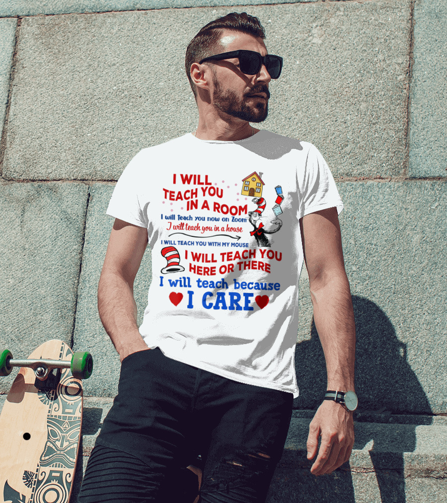 I Will Teach You In A Room Here Or There With Dr. Seuss Hat And Books T-Shirt