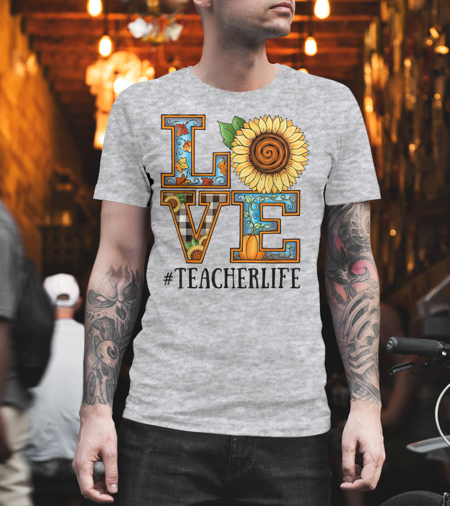 Love Sunflower Autumn #TeacherLife T-Shirt