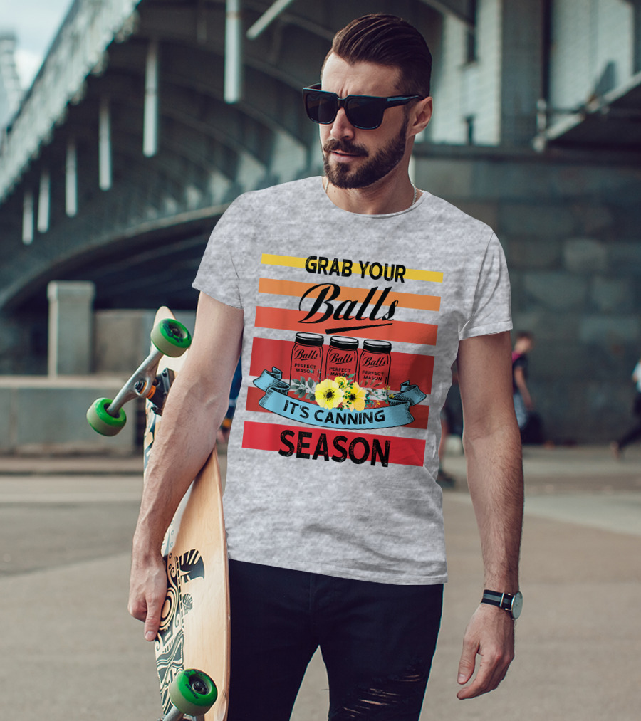 Grab Your Balls Perfect Mason Jars It's Canning Season Vintage T-Shirt