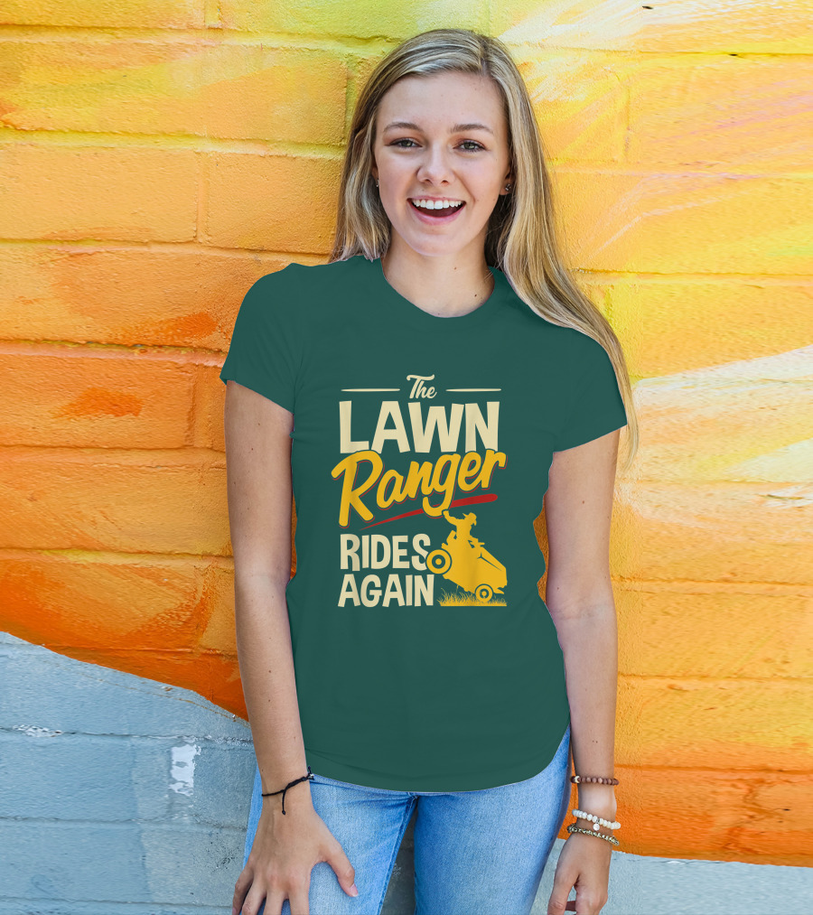 The Lawn Ranger Rides Again Lawn Tractor Mowing T-Shirt
