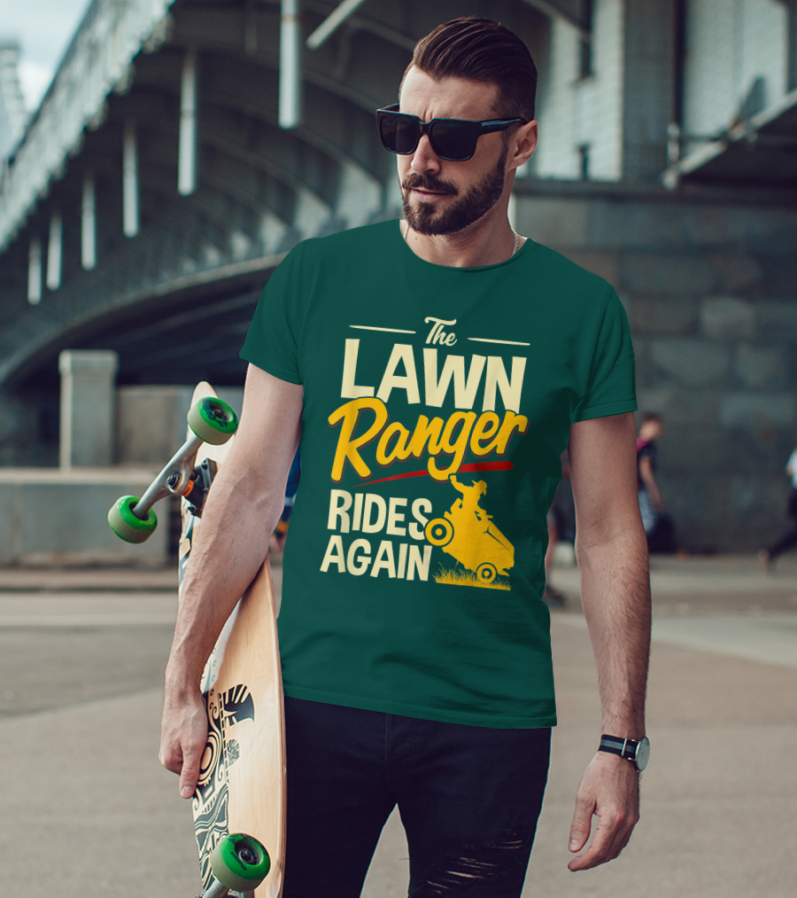 The Lawn Ranger Rides Again Lawn Tractor Mowing T-Shirt