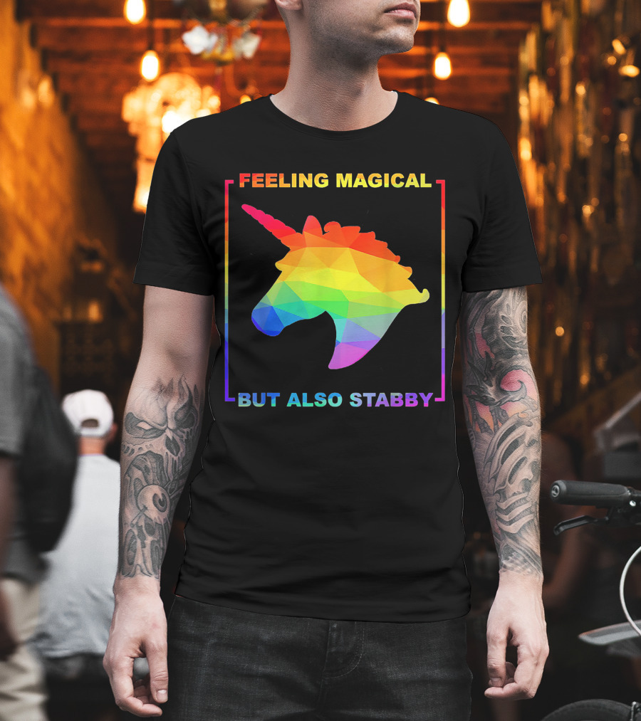 Feeling Magical But Also Stabby Rainbow Unicorn T-Shirt