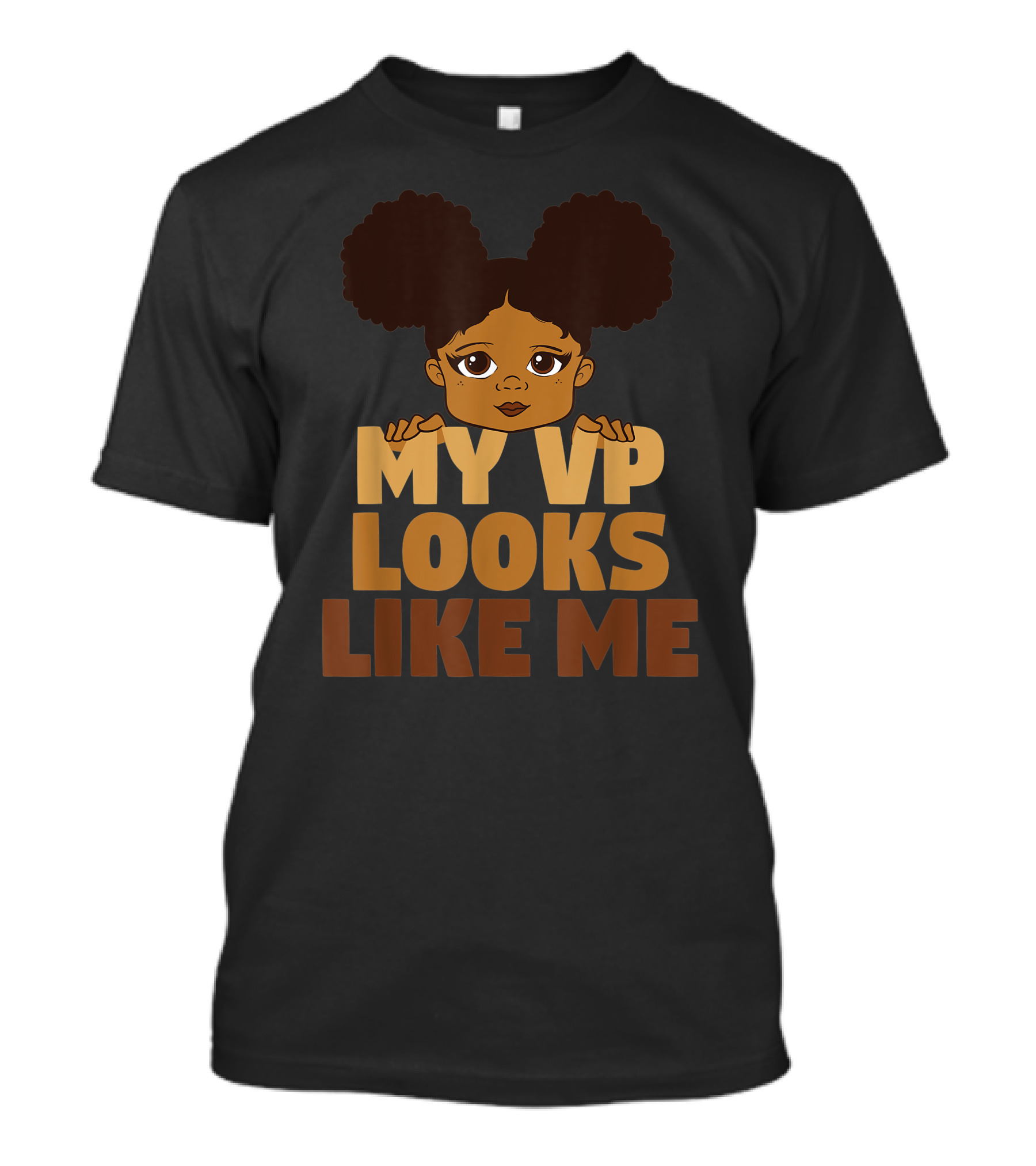 My VP Looks Like Me Black Girl Empowerment T-Shirt