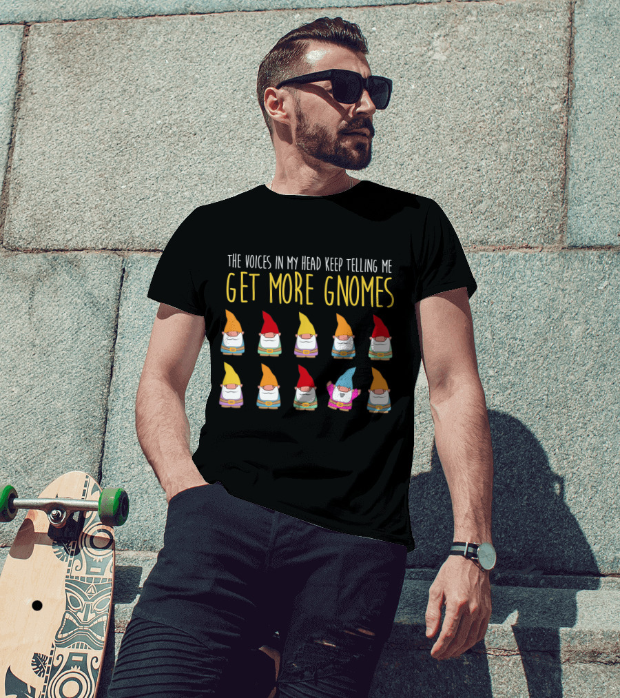The Voices In My Head Keep Telling Me Get More Gnomes T-Shirt