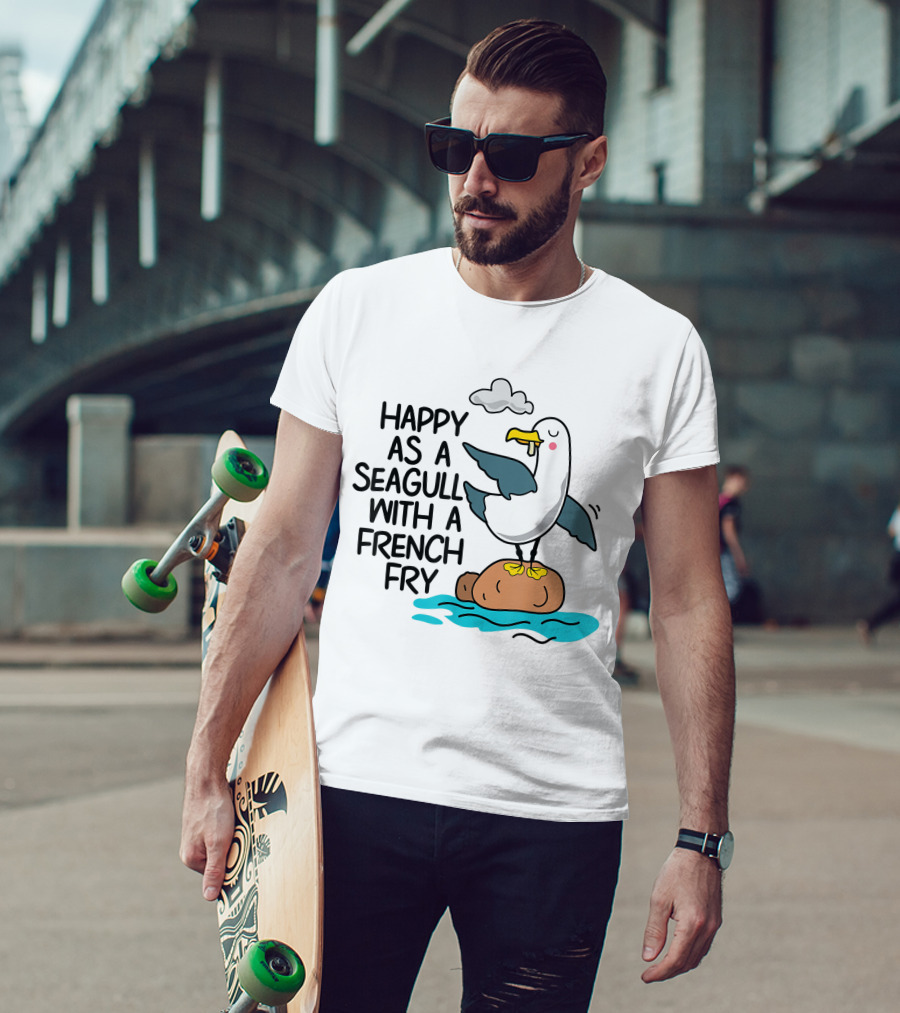 Happy As Seagull With French Fry Funny Bird Fries Lover Comedy T-Shirt