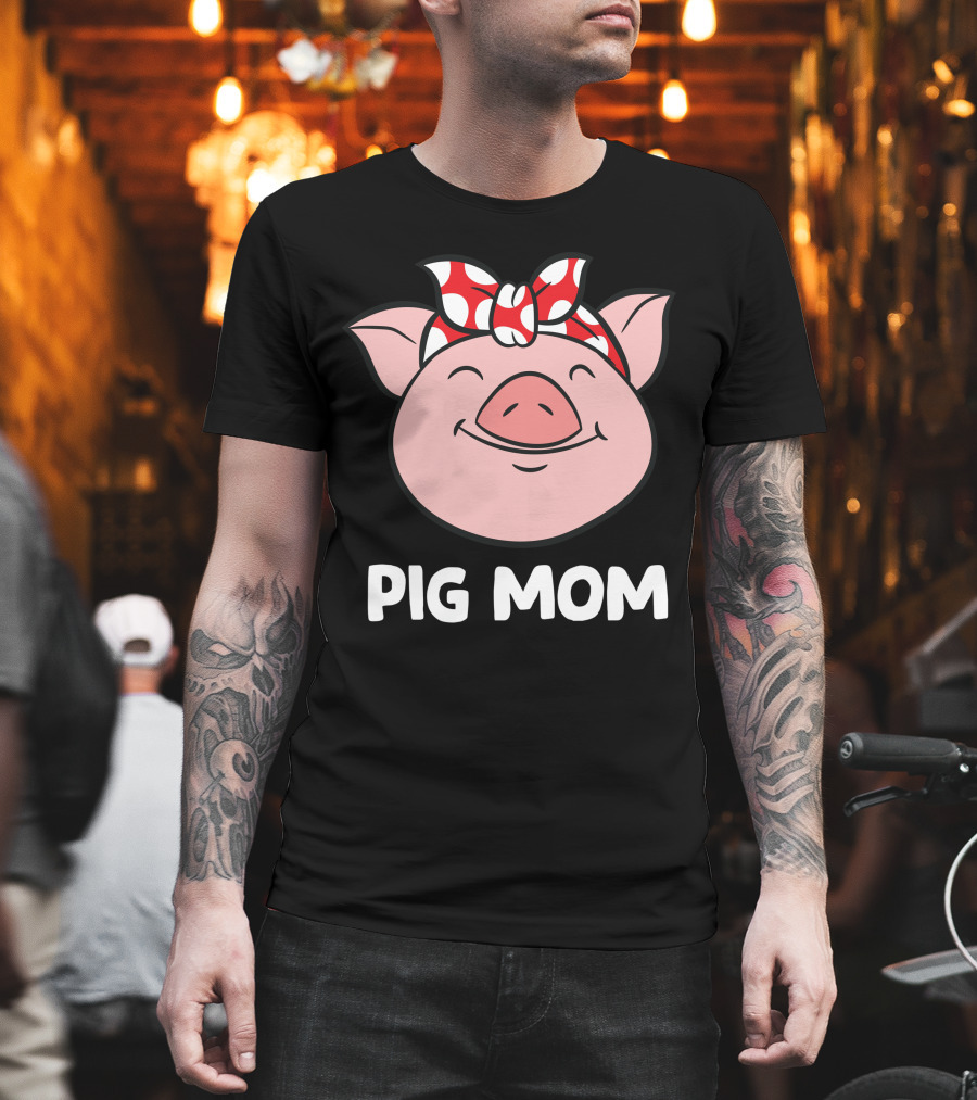 Pig Mom Love Pigs Funny Pig Farmer Mom T-Shirt