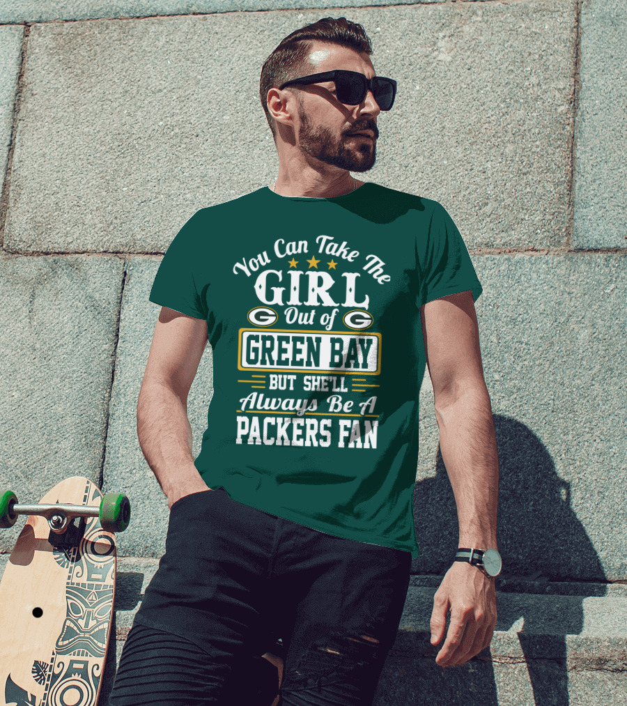You Can Take The Girl Out Of Green Bay But She'll Always Be A Packers Fan T-Shirt