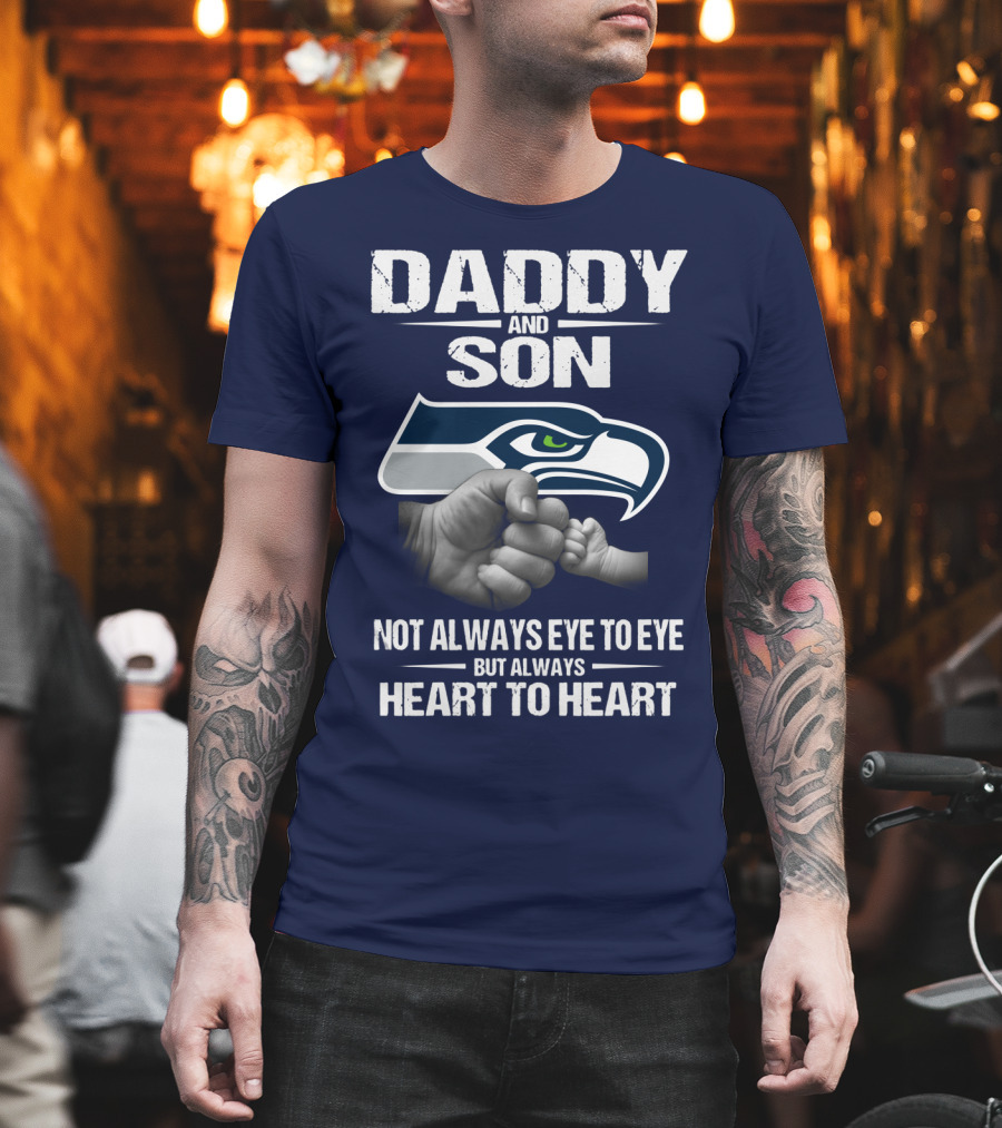 Seattle Seahawks Daddy And Son Not Always Eye To Eye But Always Heart To Heart T-Shirt