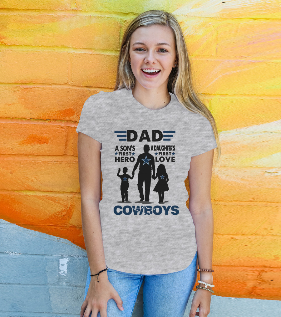 Dad A Son's First Hero A Daughter's First Love Cowboys T-Shirt