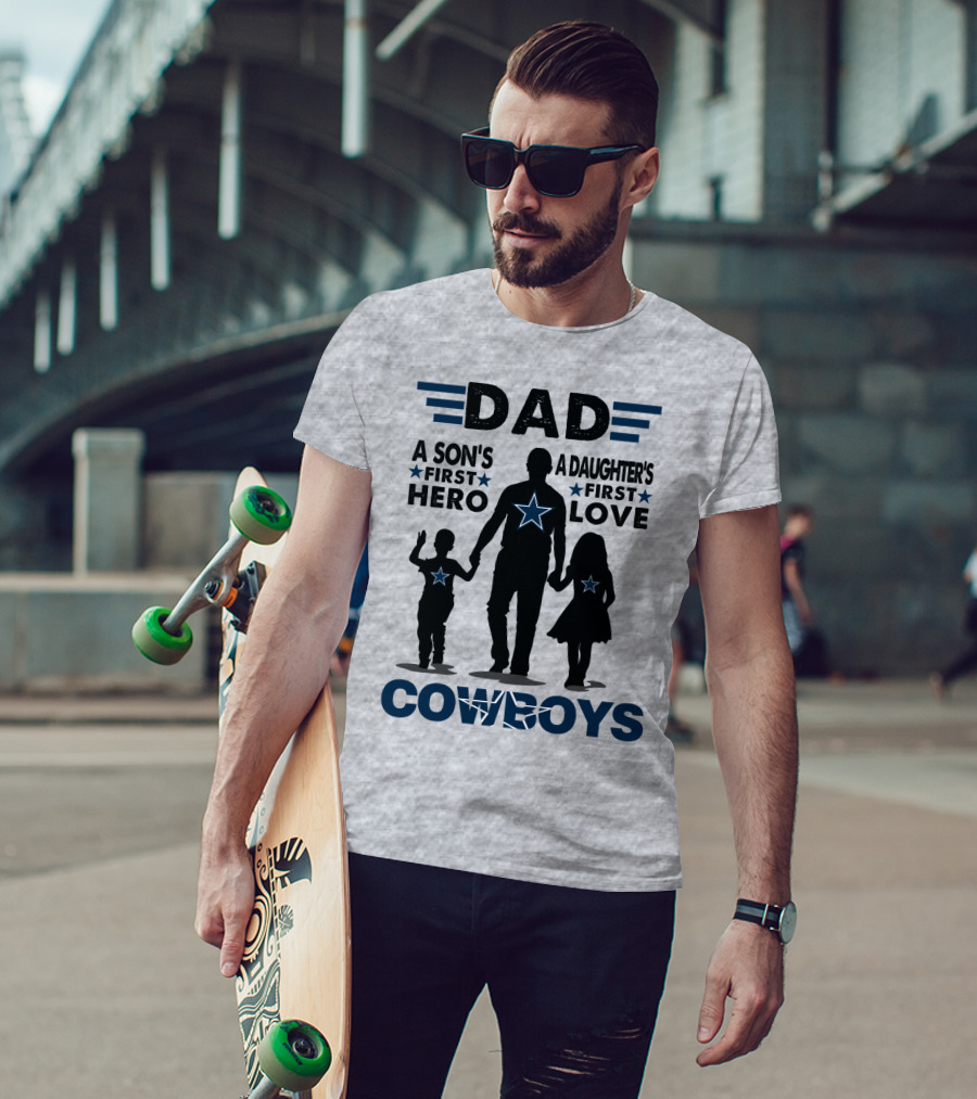 Dad A Son's First Hero A Daughter's First Love Cowboys T-Shirt