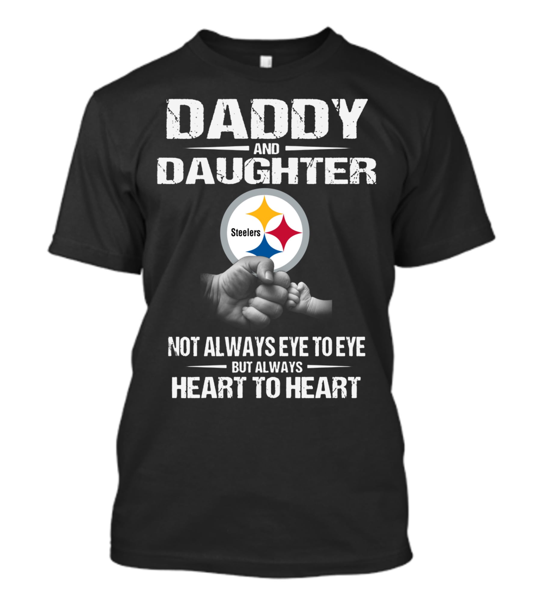 Daddy And Daughter Steelers Not Always Eye To Eye But Always Heart To Heart T-Shirt