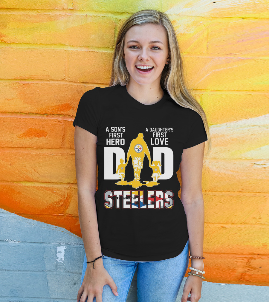 Steelers Dad A Son's First Hero A Daughter's First Love T-Shirt
