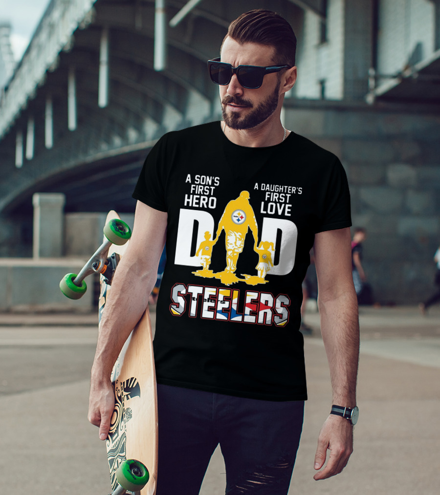 Steelers Dad A Son's First Hero A Daughter's First Love T-Shirt