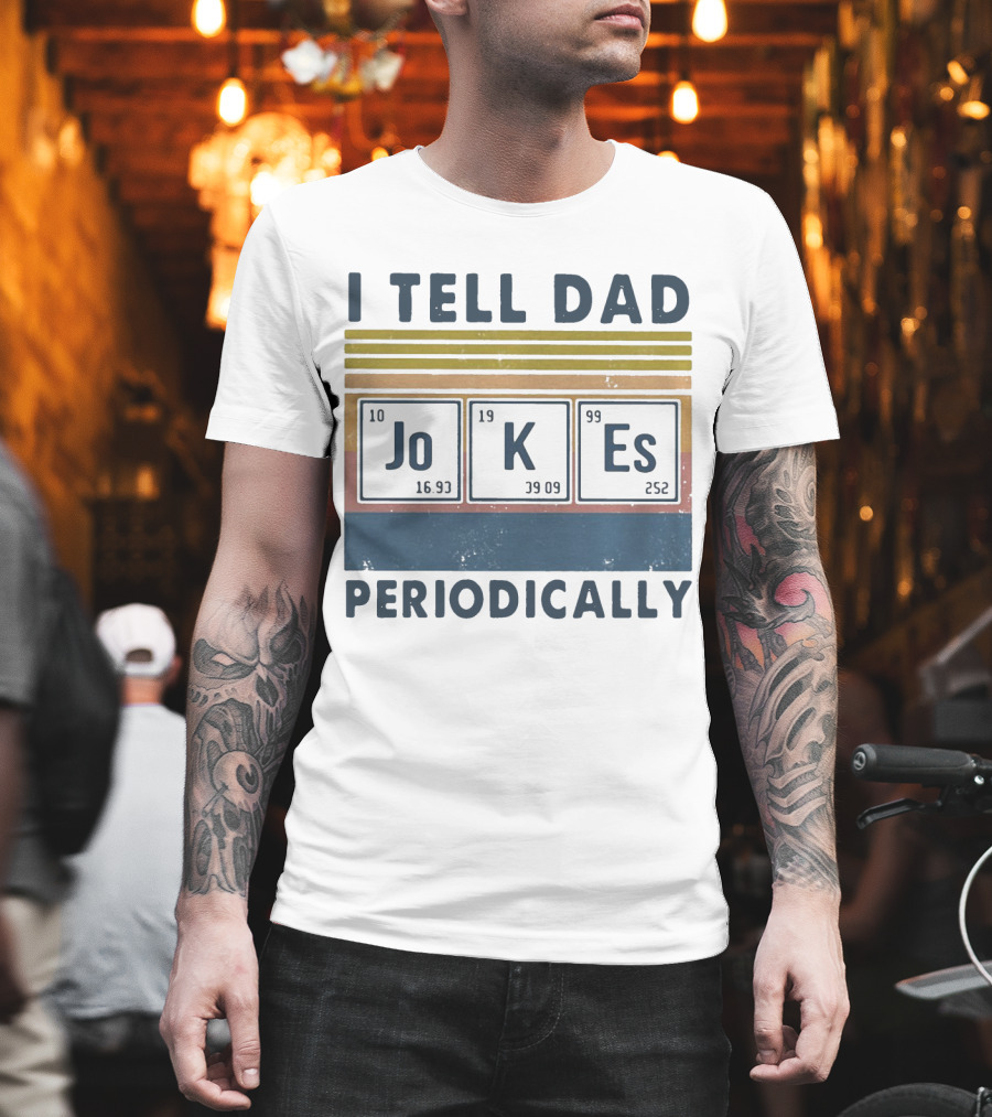 I Tell Dad Jokes Periodically Vintage Style Chemistry Elements T-Shirt
