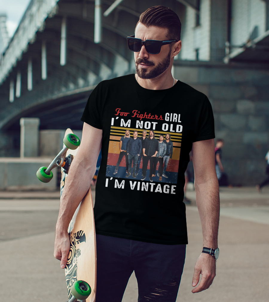 Foo Fighters Girl I'm Not Old I'm Vintage T-Shirt