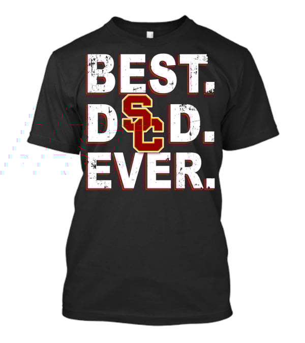 BEST DAD EVER SC USC TROJANS T-Shirt