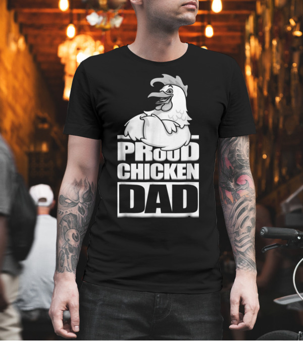 Proud Chicken Dad Funny Roos T-Shirt Proud Chicken Dad Funny Roos T-Shirt