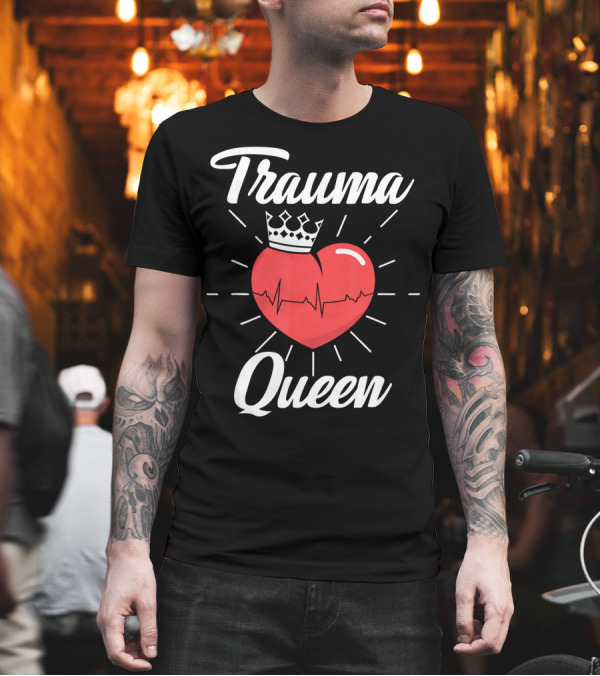 Trauma Queen Nurse Respiratory Ther BDAZ Heartbeat Crown T-Shirt Trauma Queen Nurse Respiratory Ther BDAZ Heartbeat Crown T-Shirt