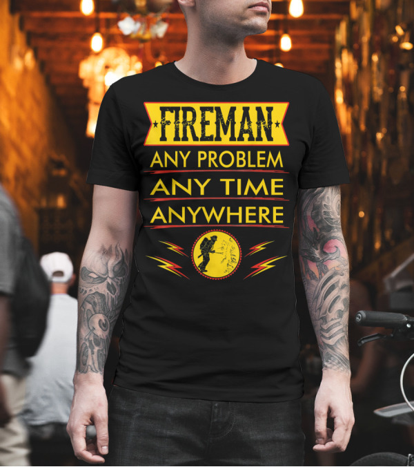 FIREMAN Any Problem Any Time Anywhere Red Lightning Badge T-Shirt FIREMAN Any Problem Any Time Anywhere Red Lightning Badge T-Shirt