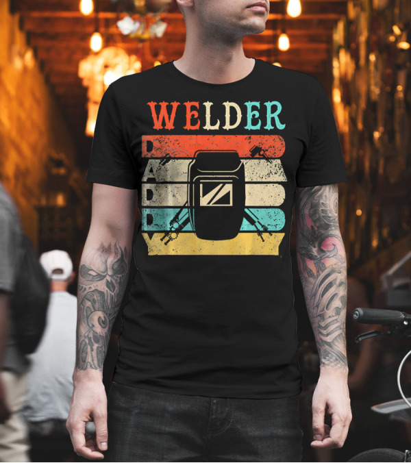 Welder Daddy Retro Vintage DadFather Welding Mask T-Shirt Welder Daddy Retro Vintage DadFather Welding Mask T-Shirt