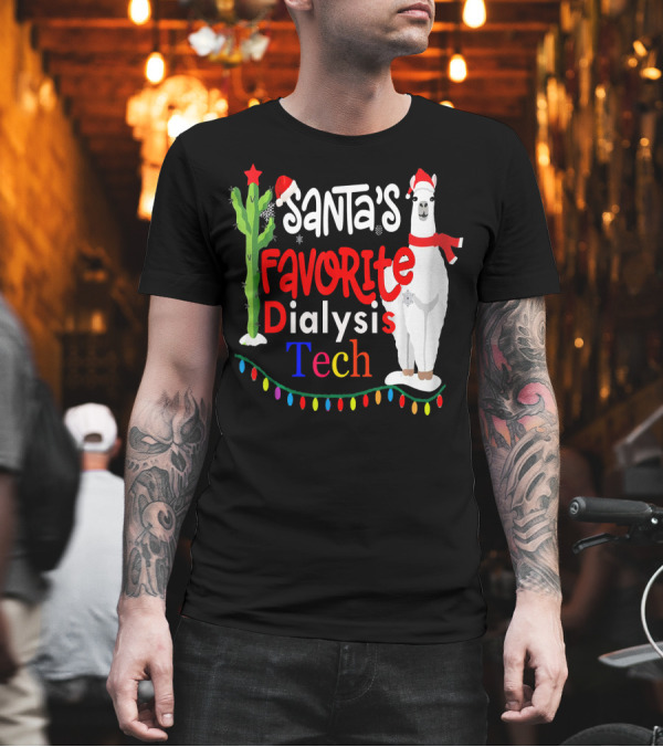 Santa's Favorite Dialysis Tech Christmas Hat with Festive Llama and Cactus T-Shirt Santa's Favorite Dialysis Tech Christmas Hat with Festive Llama and Cactus T-Shirt