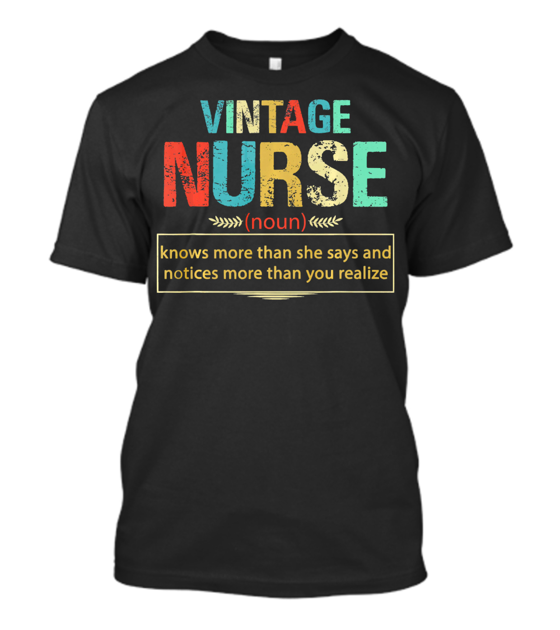 Vintage Nurse Definition Knows More Than She Says Notices More Than You Realize T-Shirt