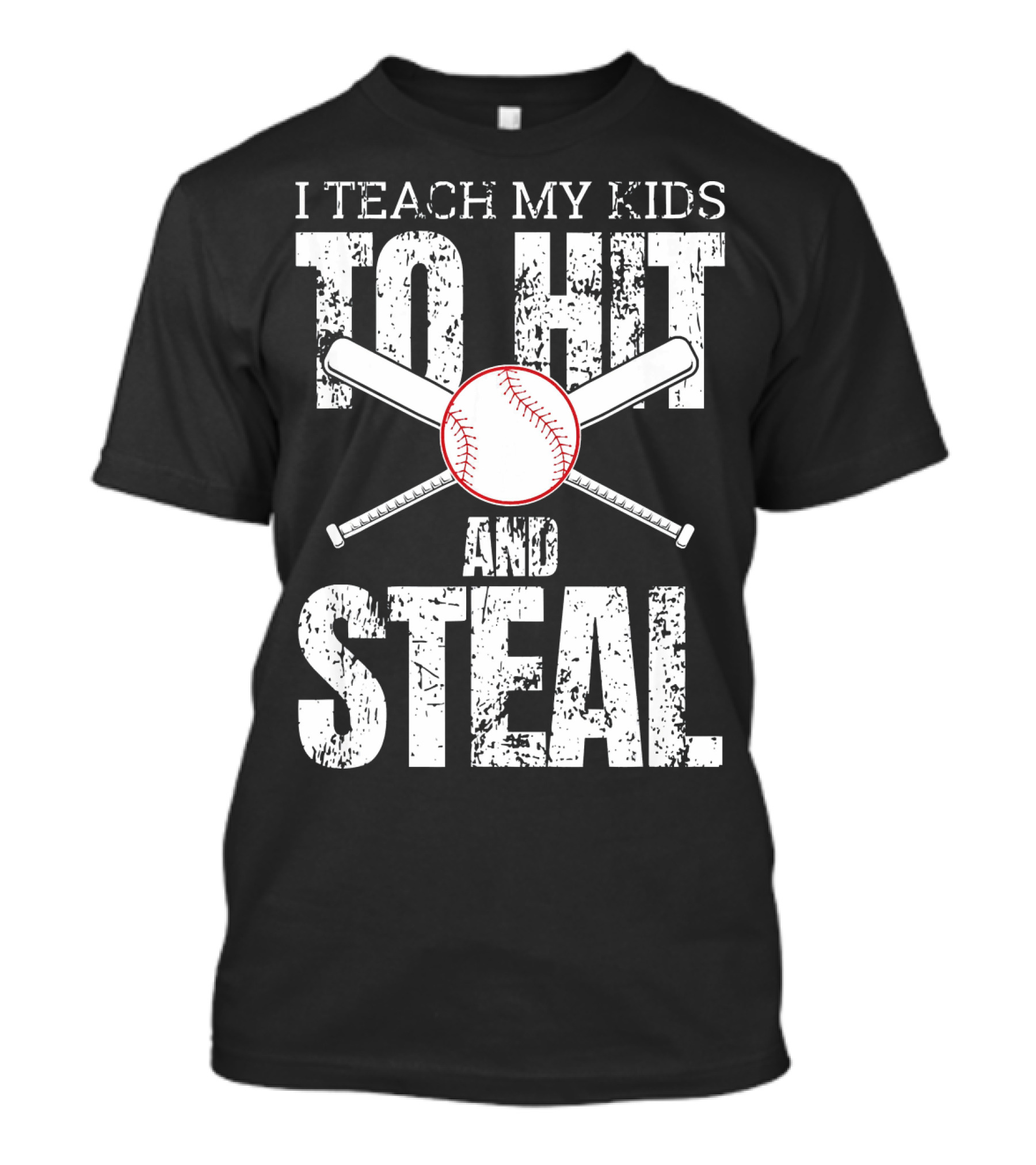 I Teach My Kids To Hit And Steal Baseball Humor T-Shirt