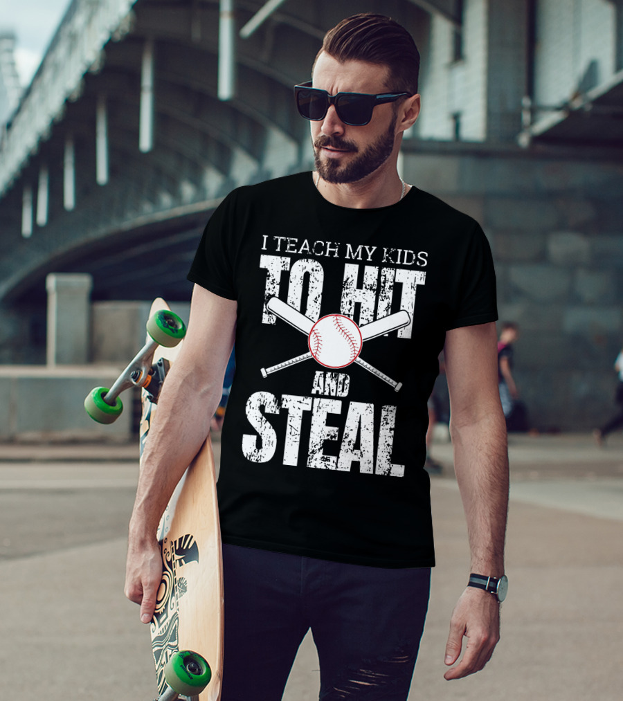I Teach My Kids To Hit And Steal Baseball Humor T-Shirt