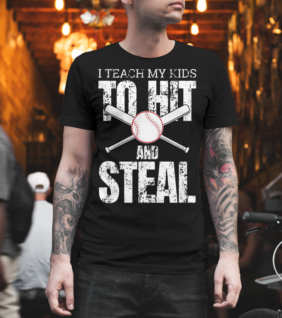 I Teach My Kids To Hit And Steal Baseball Humor T-Shirt