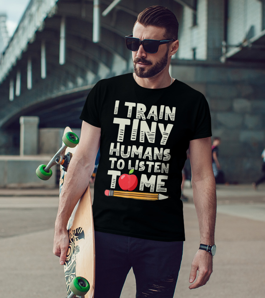 I TRAIN TINY HUMANS TO LISTEN TO ME Apple Pencil T-Shirt