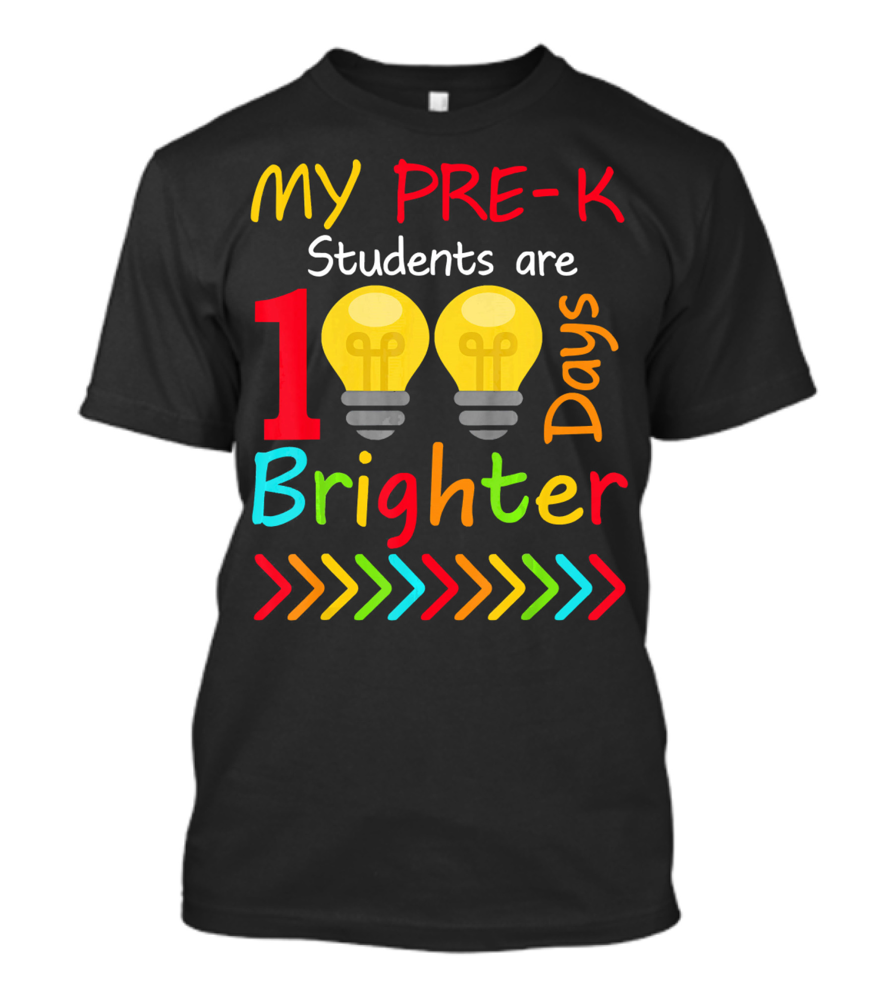 My Pre-K Students Are 100 Days Brighter T-Shirt