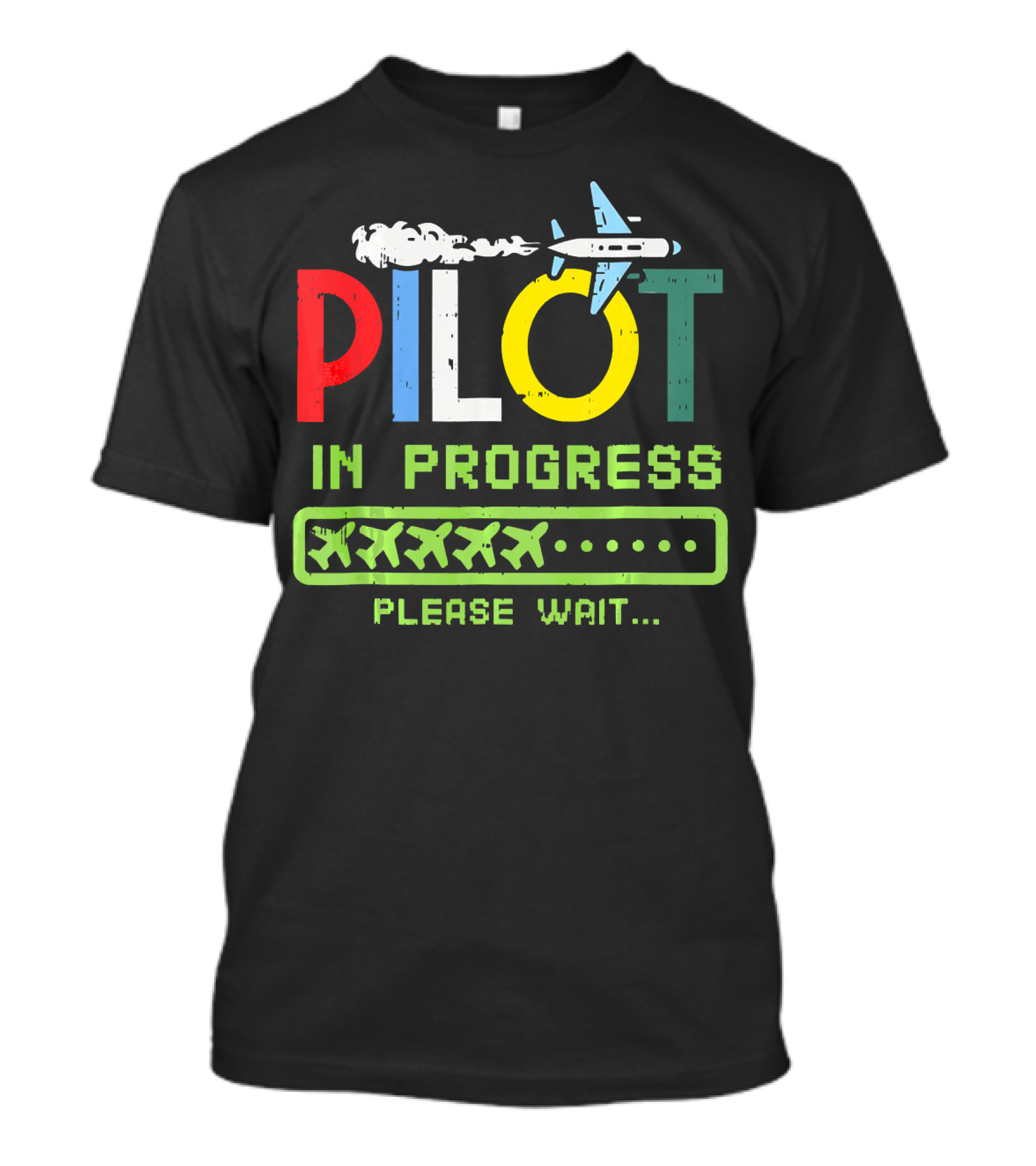 Pilot In Progress Please Wait Future Pilot Airplane T-Shirt