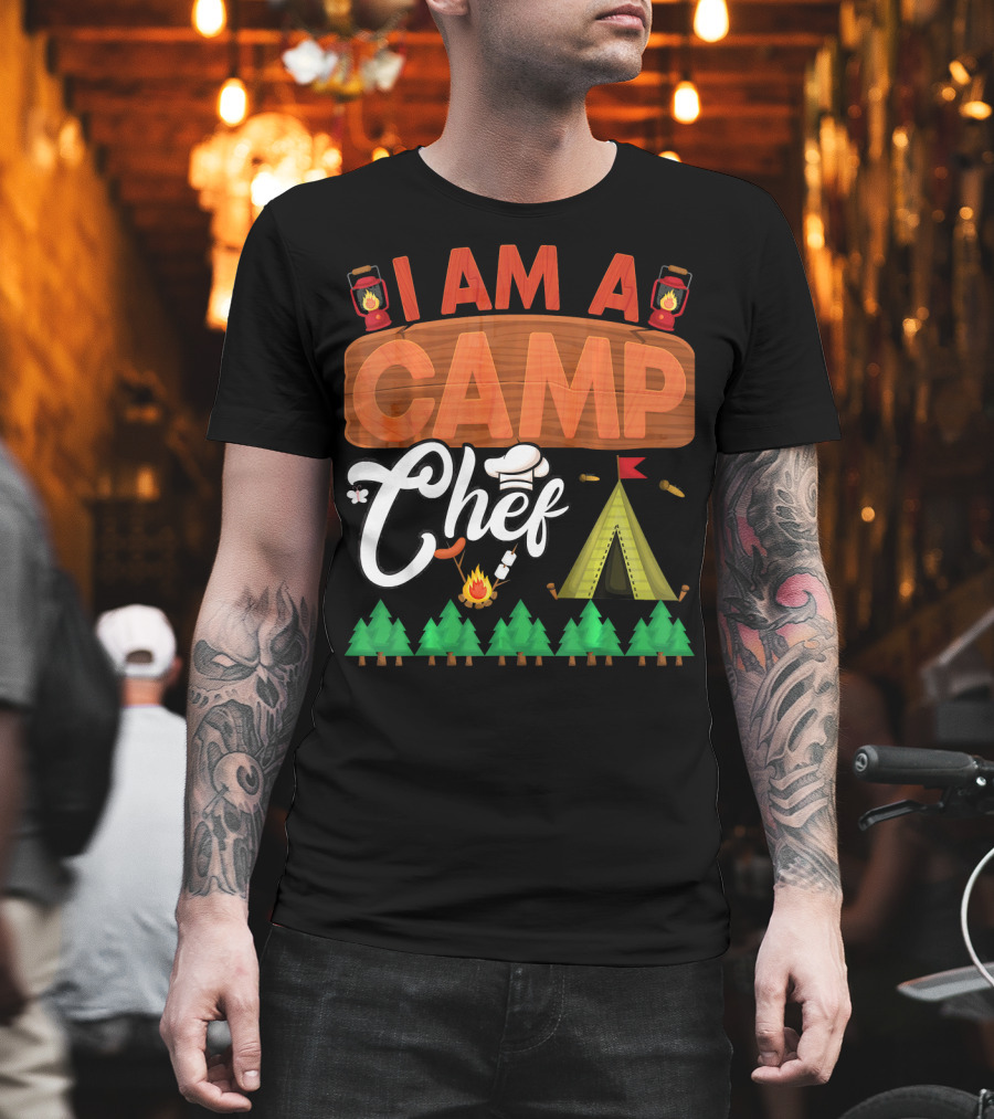 I Am A Camp Chef Funny Camper Lantern Tent Trees Campfire Cooking T-Shirt