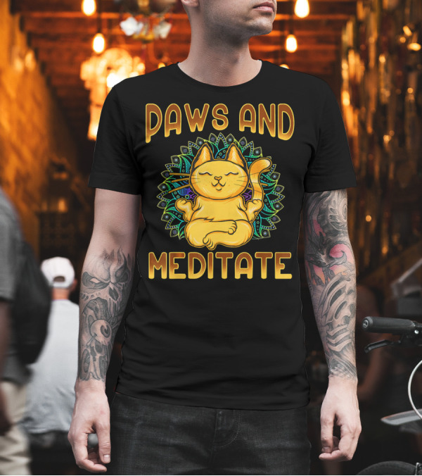 Paws and Meditate Cat Yoga Namaste Kitty Lover T-Shirt Paws and Meditate Cat Yoga Namaste Kitty Lover T-Shirt