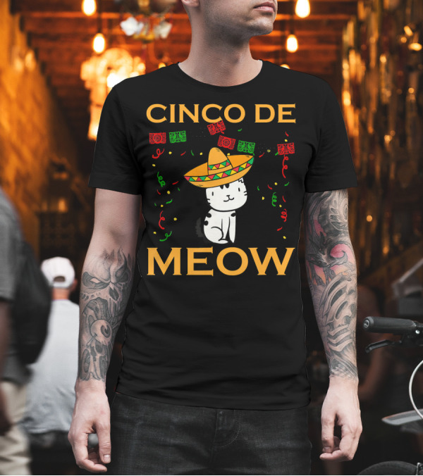 CINCO DE MEOW Sombrero Celebration Cute Mex Kitten Cat Lover T-Shirt CINCO DE MEOW Sombrero Celebration Cute Mex Kitten Cat Lover T-Shirt