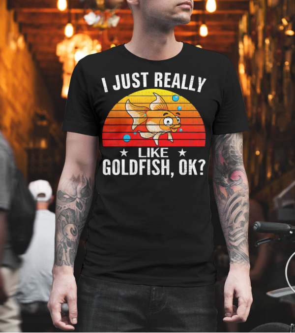 I Just Really Like Goldfish Ok Retro Sunset Style Fun T-Shirt I Just Really Like Goldfish Ok Retro Sunset Style Fun T-Shirt
